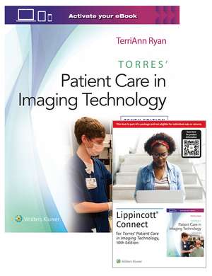 Torres' Patient Care in Imaging Technology 10e Lippincott Connect Print Book and Digital Access Card Package de TerriAnn Ryan