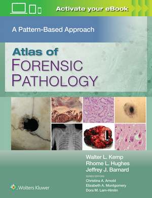 Atlas of Forensic Pathology: A Pattern Based Approach: Print + eBook with Multimedia de Walter L. Kemp