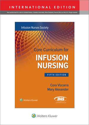 Core Curriculum for Infusion Nursing: An Official Publication of the Infusion Nurses Society de Infusion Nurses Society