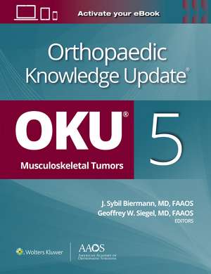 Orthopaedic Knowledge Update®: Musculoskeletal Tumors 5: Print + Ebook de Geoffrey W. Siegel MD, FAAOS