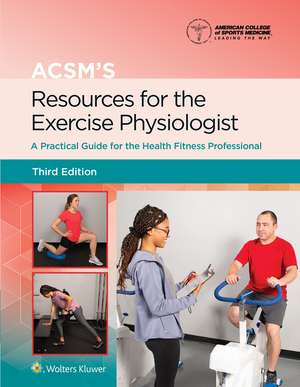 ACSM's Resources for the Exercise Physiologist 3e Lippincott Connect Print Book and Digital Access Card Package de Benjamin Gordon