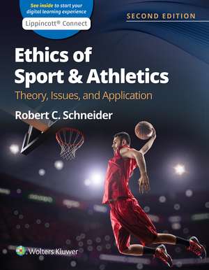 Ethics of Sport and Athletics: Theory, Issues, and Application 2e Lippincott Connect Print Book and Digital Access Card Package de Robert C. Schneider