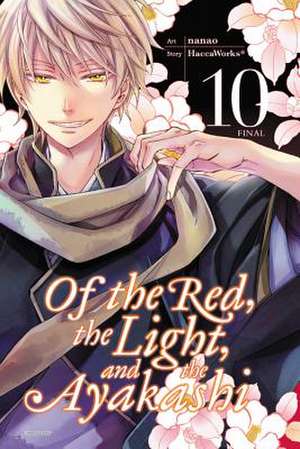 Of the Red, the Light, and the Ayakashi, Vol. 10 de HaccaWorks*