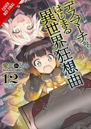 Death March to the Parallel World Rhapsody, Vol. 12 de Hiro Ainana