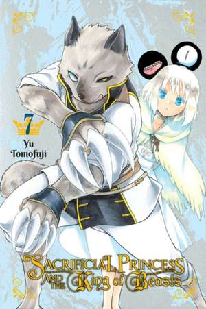 Sacrificial Princess and the King of Beasts, Vol. 7 de Yu Tomofuji