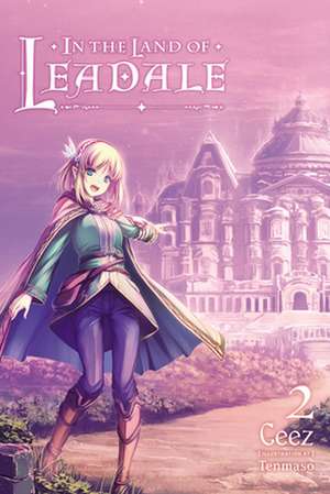 In the Land of Leadale, Vol. 2 (Light Novel) de Ceez