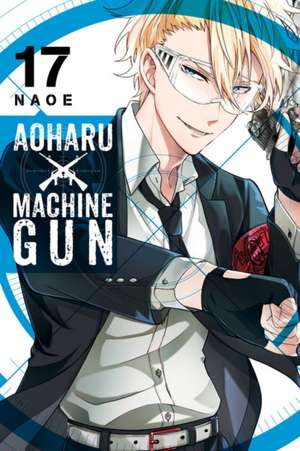 Aoharu X Machinegun, Vol. 17 de Naoe