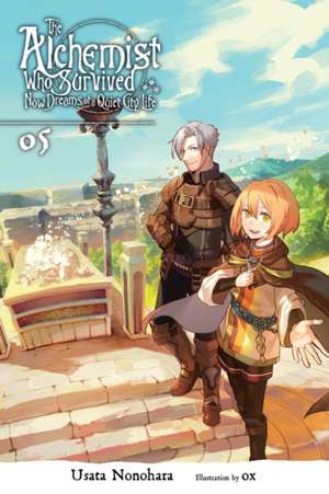 The Alchemist Who Survived Now Dreams of a Quiet City Life, Vol. 5 (light novel) de Ox