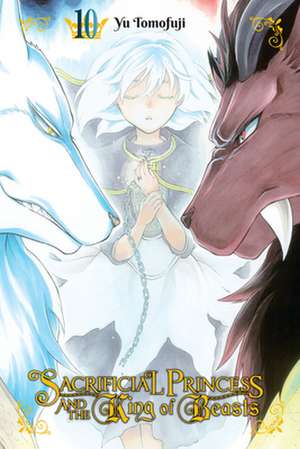 Sacrificial Princess and the King of Beasts, Vol. 10 de Yu Tomofuji