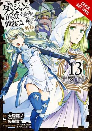 Is It Wrong to Try to Pick Up Girls in a Dungeon? on the Side: Sword Oratoria, Vol. 13 (Manga) de Fujino Omori