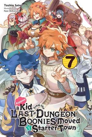 Suppose a Kid from the Last Dungeon Boonies Moved to a Starter Town, Vol. 7 (light novel) de Toshio Satou