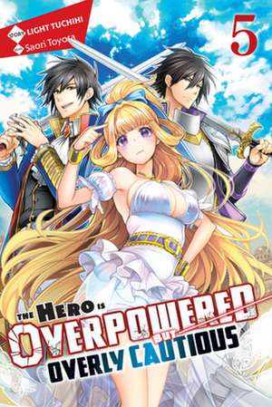 The Hero Is Overpowered But Overly Cautious, Vol. 5 (Light Novel) de Light Tuchihi