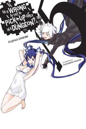 Is It Wrong to Try to Pick Up Girls in a Dungeon?, Vol. 15 (Light Novel) de Fujino Omori