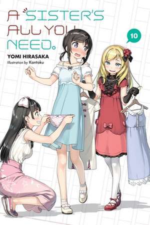 A Sister's All You Need., Vol. 10 (light novel) de Yomi Hirasaka