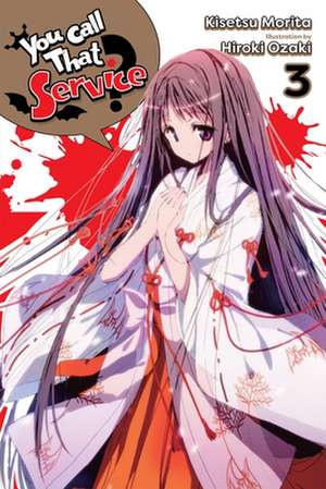 You Call That Service?, Vol. 3 (light novel) de Kisetsu Morita