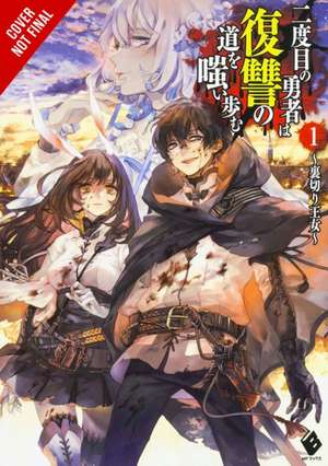 The Hero Laughs While Walking the Path of Vengeance of Vengence A Second Time, Vol. 1 (light novel) de Kizuka Nero