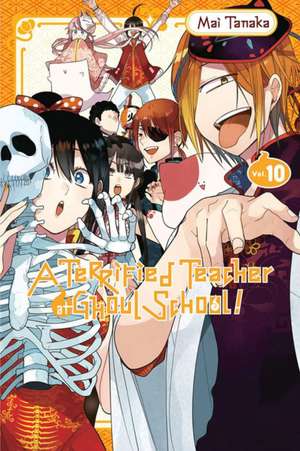 A Terrified Teacher at Ghoul School!, Vol. 10 de Mai Tanaka