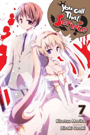 You Call That Service?, Vol. 7 (light novel) de Hiroki Ozaki