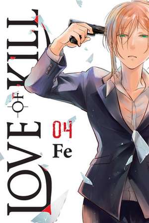 Love of Kill, Vol. 4 de Fe