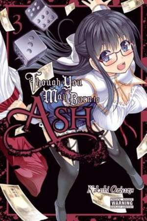 Though You May Burn to Ash, Vol. 3 de Kakashi Oniyazu