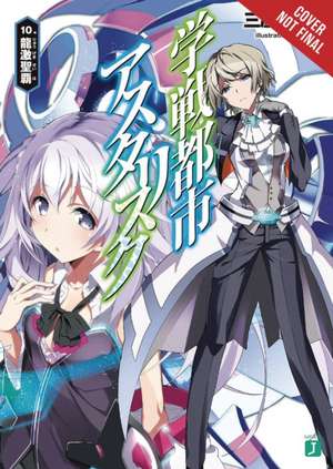 The Asterisk War, Vol. 10 (light novel) de Yuu Miyazaki