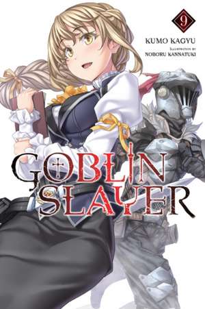 Goblin Slayer, Vol. 9 (Light Novel) de Kumo Kagyu