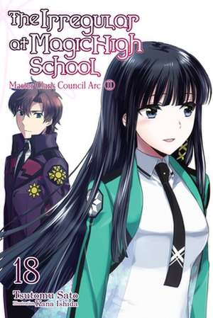 The Irregular at Magic High School, Vol. 18 (Light Novel) de Tsutomu Sato