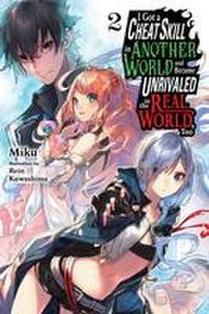 I Got a Cheat Skill in Another World and Became Unrivaled in the Real World, Too, Vol. 2 (Light Novel) de Miku