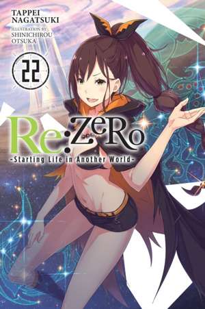 RE: Zero -Starting Life in Another World-, Vol. 22 (Light Novel) de Tappei Nagatsuki