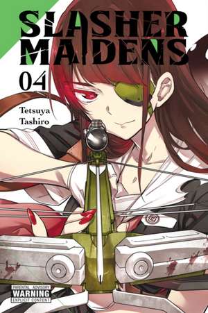 Slasher Maidens, Vol. 4 de Tetsuya Tashiro