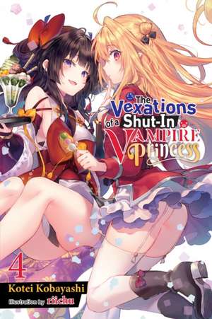 The Vexations of a Shut-In Vampire Princess, Vol. 4 (Light Novel) de Kotei Kobayashi