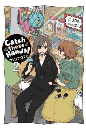 Catch These Hands!, Vol. 2 de Murata