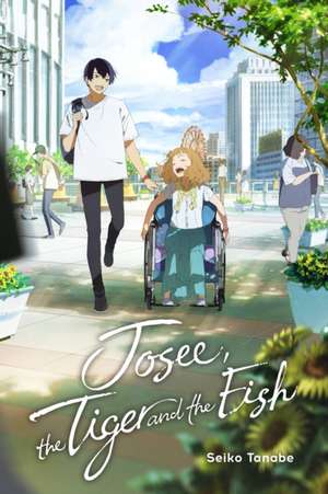 Josee, the Tiger and the Fish (light novel) de Tanabe Seiko