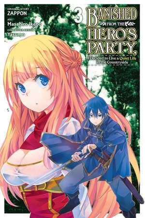 Banished from the Hero's Party, I Decided to Live a Quiet Life in the Countryside, Vol. 3 (manga) de Zappon