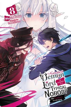 The Greatest Demon Lord Is Reborn as a Typical Nobody, Vol. 8 (light novel) de Myojin Katou