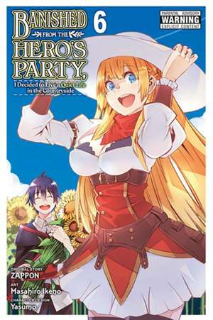 Banished from the Hero's Party, I Decided to Live a Quiet Life in the Countryside, Vol. 6 (manga) de Zappon