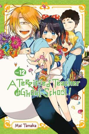 A Terrified Teacher at Ghoul School!, Vol. 12 de Mai Tanaka