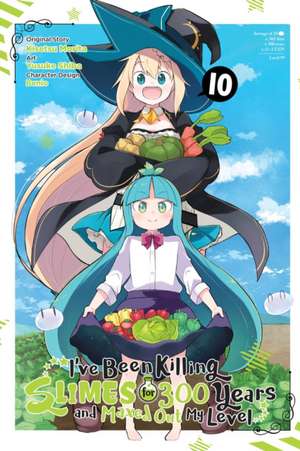 I've Been Killing Slimes for 300 Years and Maxed Out My Level, Vol. 10 (manga) de Kisetsu Morita