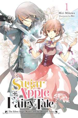 Sugar Apple Fairy Tale, Vol. 1 (Light Novel) de Miri Mikawa