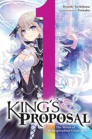 King's Proposal, Vol. 1 (light novel) de Koushi Tachibana