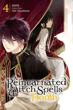 A Reincarnated Witch Spells Doom, Vol. 4 de Tail Yuzuhara