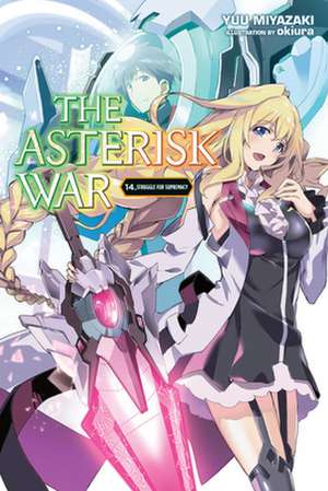 The Asterisk War, Vol. 14 (light novel) de Yuu Miyazaki