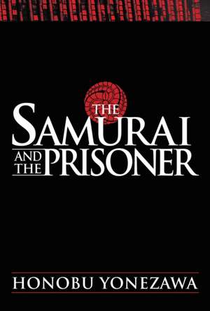 The Samurai and the Prisoner de Honobu Yonezawa