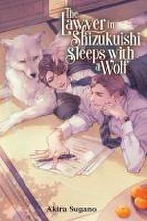 The Lawyer in Shizukuishi Sleeps with a Wolf de Akira Sugano