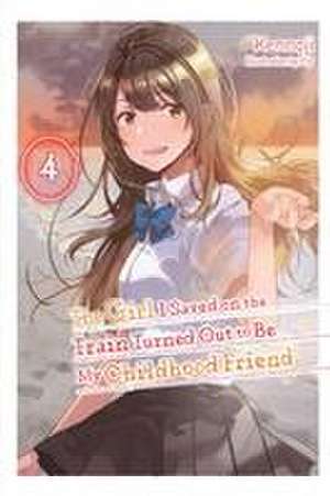 The Girl I Saved on the Train Turned Out to Be My Childhood Friend, Vol. 4 (Light Novel) de Kennoji