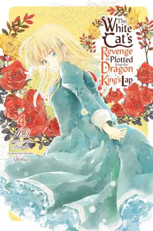 The White Cat's Revenge as Plotted from the Dragon King's Lap, Vol. 4 de Aki