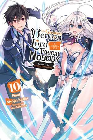 The Greatest Demon Lord Is Reborn as a Typical Nobody, Vol. 10 (Light Novel) de Myojin Katou