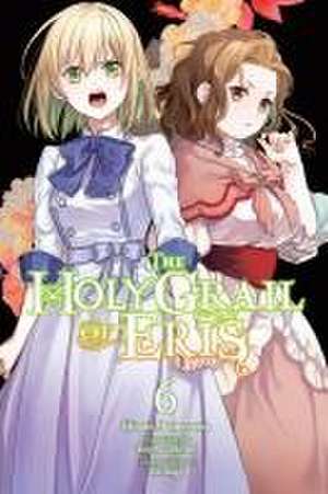 The Holy Grail of Eris, Vol. 6 (manga) de Kujira Tokiwa