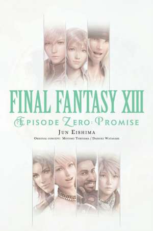 Final Fantasy XIII: Episode Zero -Promise- de Jun Eishima