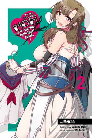 Do You Love Your Mom and Her Two-Hit Multi-Target Attacks?, Vol. 2 (Manga) de Andrew Cunningham